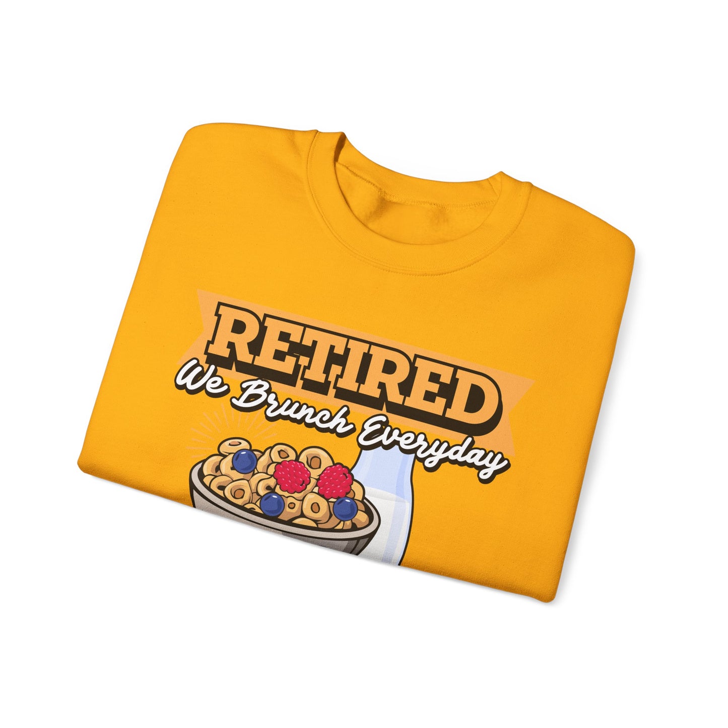 Retired: We Brunch Every Day - Comfortable and Durable Unisex Heavy Blend™ Crewneck Sweatshirt Perfect for Brunch Lovers and Relaxed Retirement Days