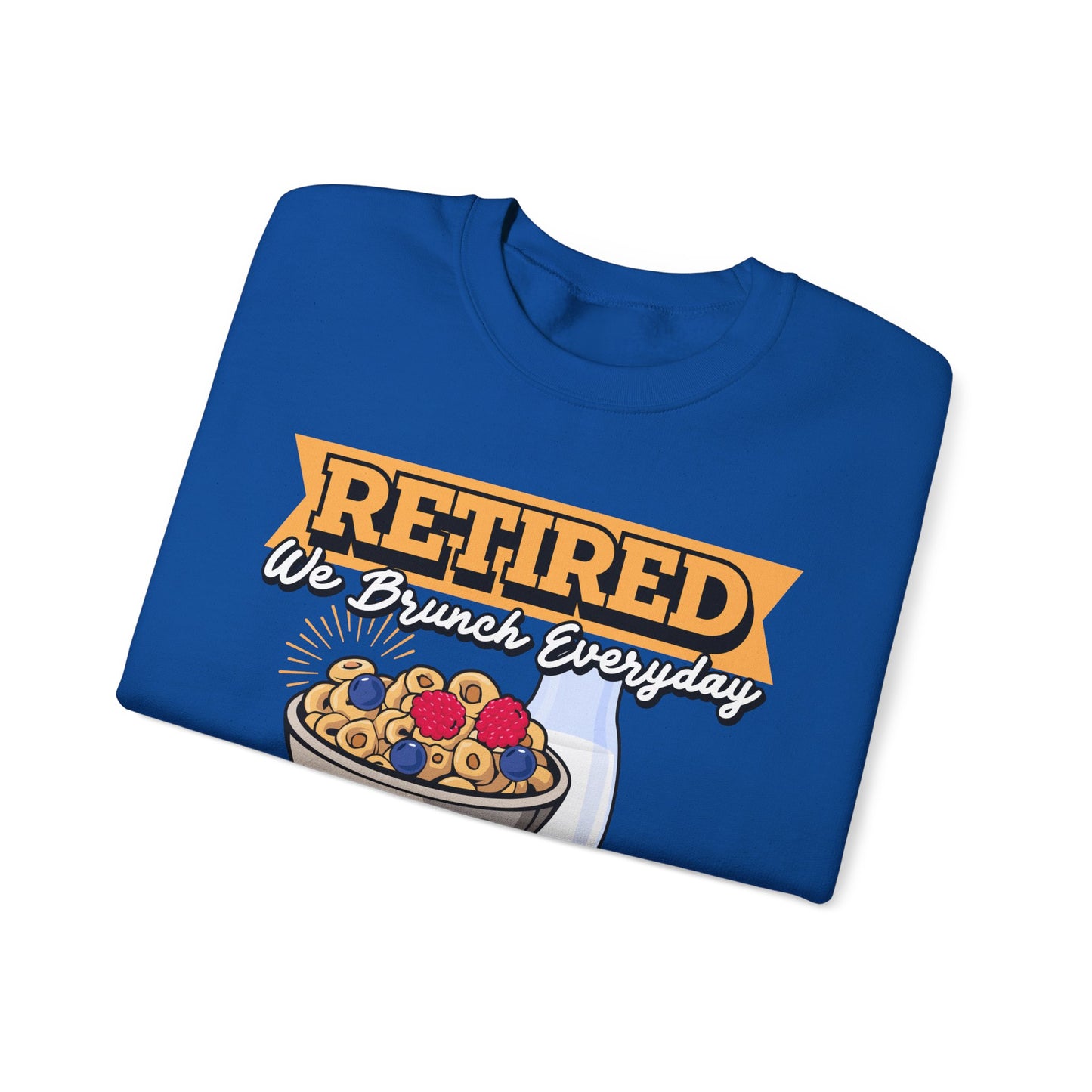 Retired: We Brunch Every Day - Comfortable and Durable Unisex Heavy Blend™ Crewneck Sweatshirt Perfect for Brunch Lovers and Relaxed Retirement Days