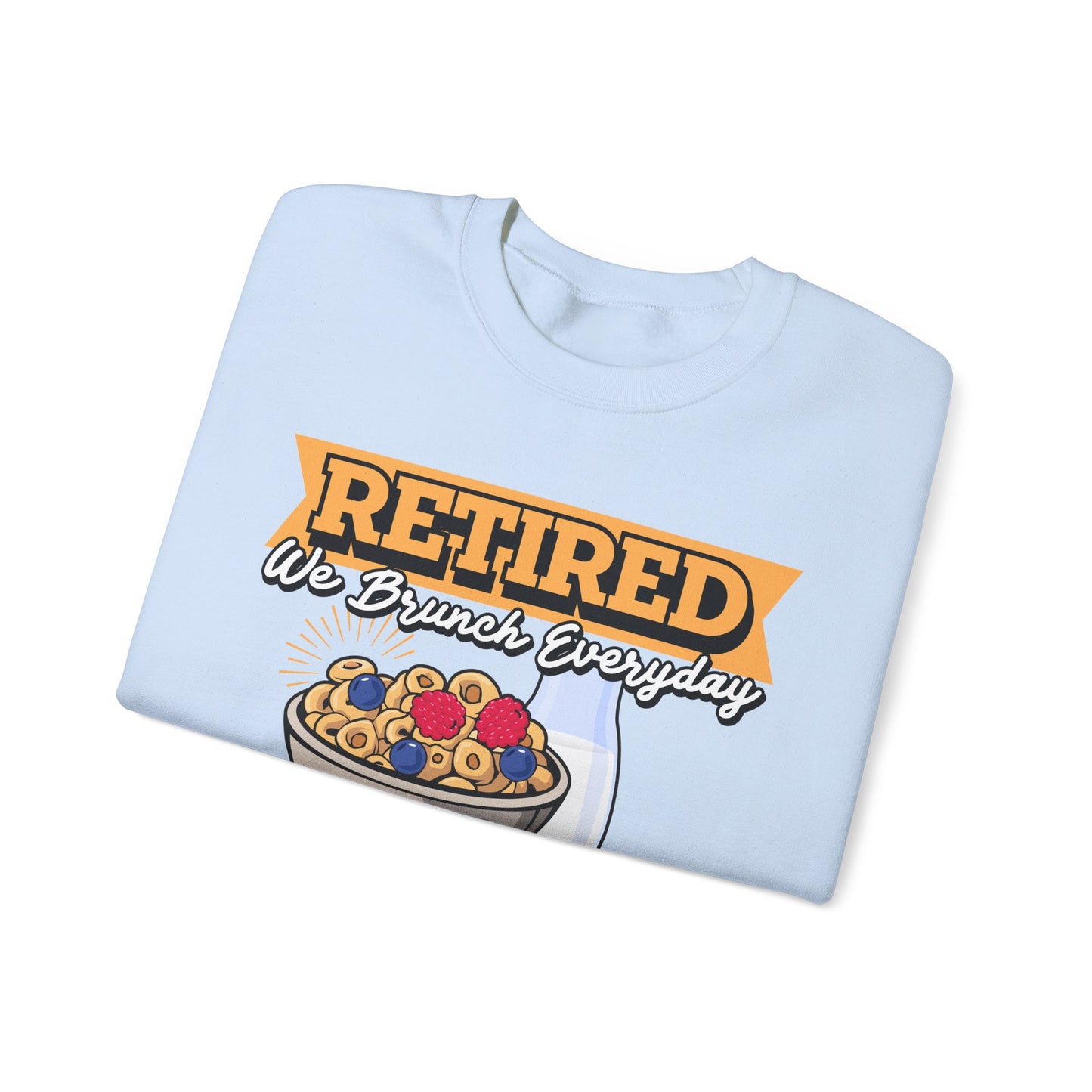 Retired: We Brunch Every Day - Comfortable and Durable Unisex Heavy Blend™ Crewneck Sweatshirt Perfect for Brunch Lovers and Relaxed Retirement Days