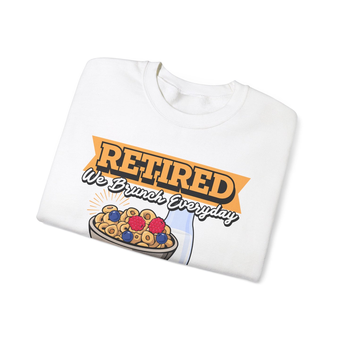 Retired: We Brunch Every Day - Comfortable and Durable Unisex Heavy Blend™ Crewneck Sweatshirt Perfect for Brunch Lovers and Relaxed Retirement Days