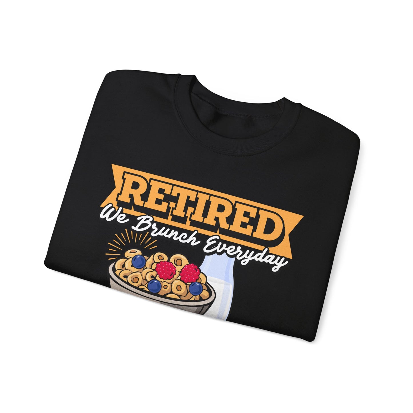 Retired: We Brunch Every Day - Comfortable and Durable Unisex Heavy Blend™ Crewneck Sweatshirt Perfect for Brunch Lovers and Relaxed Retirement Days